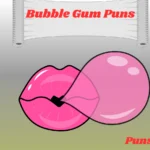 Bubble Gum Puns