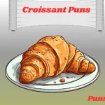 Croissant Puns