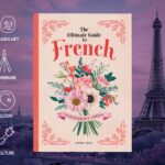 The Ultimate Guide to French
