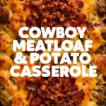 Cowboy Meatloaf and Potato Casserole Recipe