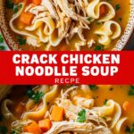 Crack Chicken Noodle Soup Recipe