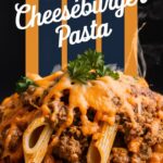 Cheesy Sloppy Cheeseburger Pasta Recipe