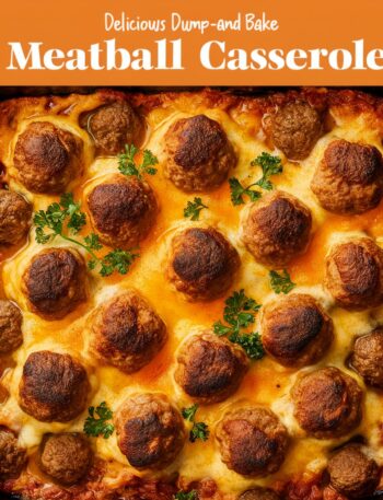 Dump and Bake Meatball Casserole