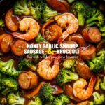 Honey Garlic Shrimp, Sausage & Broccoli Recipe